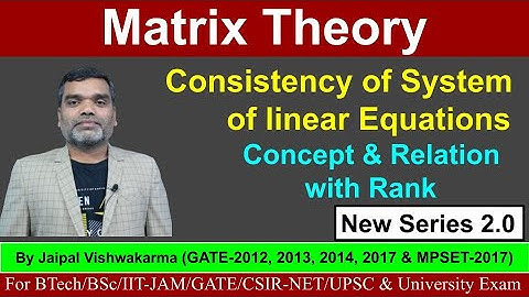 Matrix Theory - Consistency of System of linear Equations (Lecture-5) #Matrix #GATE #IITJAM #CSIRNET