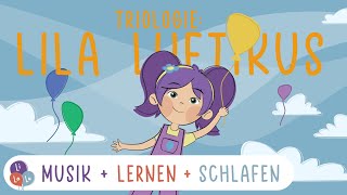 "Lila Luftikus" - Drei  Videos von Lila Luftikus | Musik zum Mitsingen, Lernen, und Einschlafen