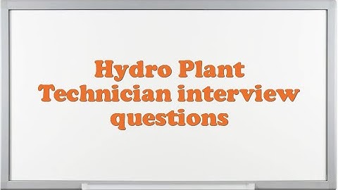 Hydro Plant Technician interview questions