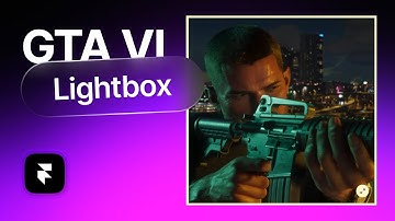 Make this GTA 6 Lightbox in Framer