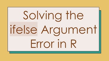 Solving the ifelse Argument Error in R