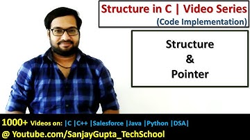 structure and pointer | C programming | Sanjay Gupta