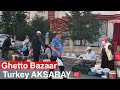 ⁴ᴷ⁵⁰GHETTO BAZAAR - Turkey Aksaray - 03/10/2020