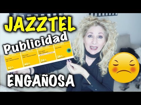 JAZZTEL ECHA A SUS CLIENTES Publicidad engañosa y mentiras