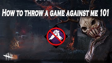 How To Throw A Game 101 | Huntress Gameplay | Dead by Daylight