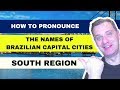 How to Pronounce the Names of Brazilian Capital Cities (South Region)