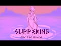 Suffering EPIC The Musical Animatic Suffering EPIC The Musical Animatic