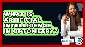 What Is Artificial Intelligence In Optometry? - Optometry Knowledge Base