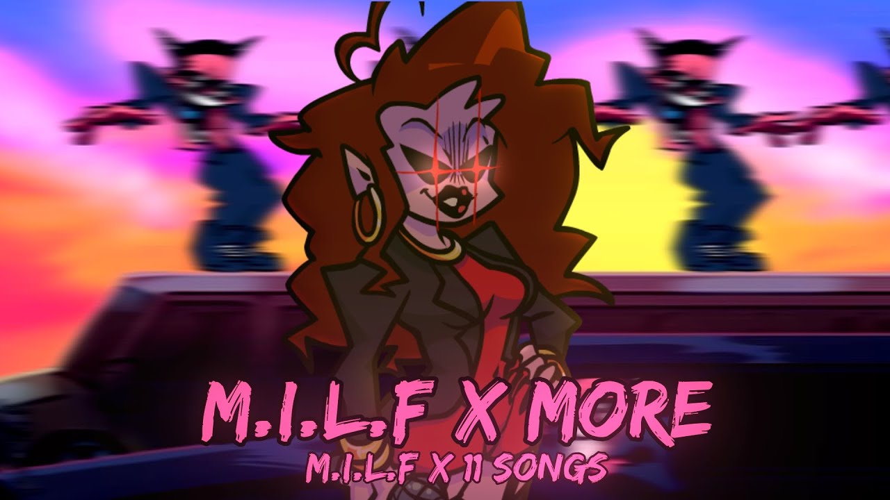 M.I.L.F x More/ M.I.LF x 11 Songs [FNF Mashup] - YouTube