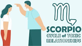 Scorpio Zodiac Sign and the Cycle of Toxic Relationships