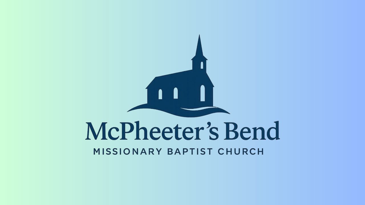 Welcome to McPheeters Bend Baptist Church
