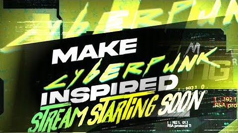 Make Cyberpunk Inspired Stream Starting Soon on android