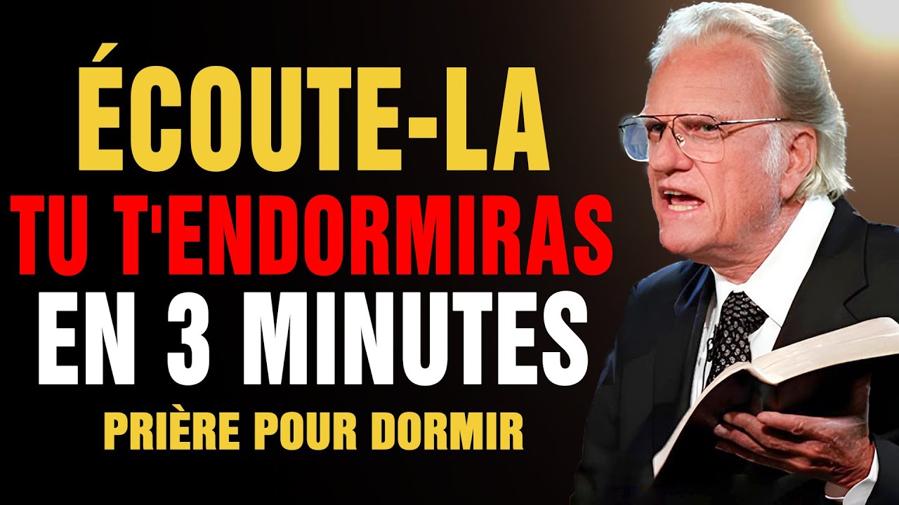 Prière pour dormir – Écoute-la et tu t'endormiras en 3 minutes | Billy Graham