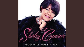 Video thumbnail of "Shirley Caesar - God Will Make A Way"