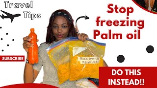HOW TO PACK PALM OIL FOR FLIGHT TRAVEL.  Packaging Ideas !