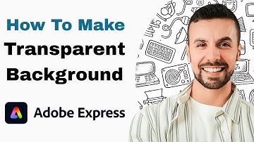 How To Make Transparent Background on Adobe Express -2025 (Updated Tutorial)