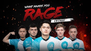 C9 CS:GO - What Makes You Rage?