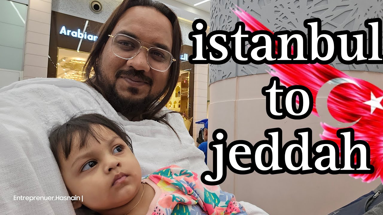 Istanbul se jeddah - allhamdulliah Umrah with Family