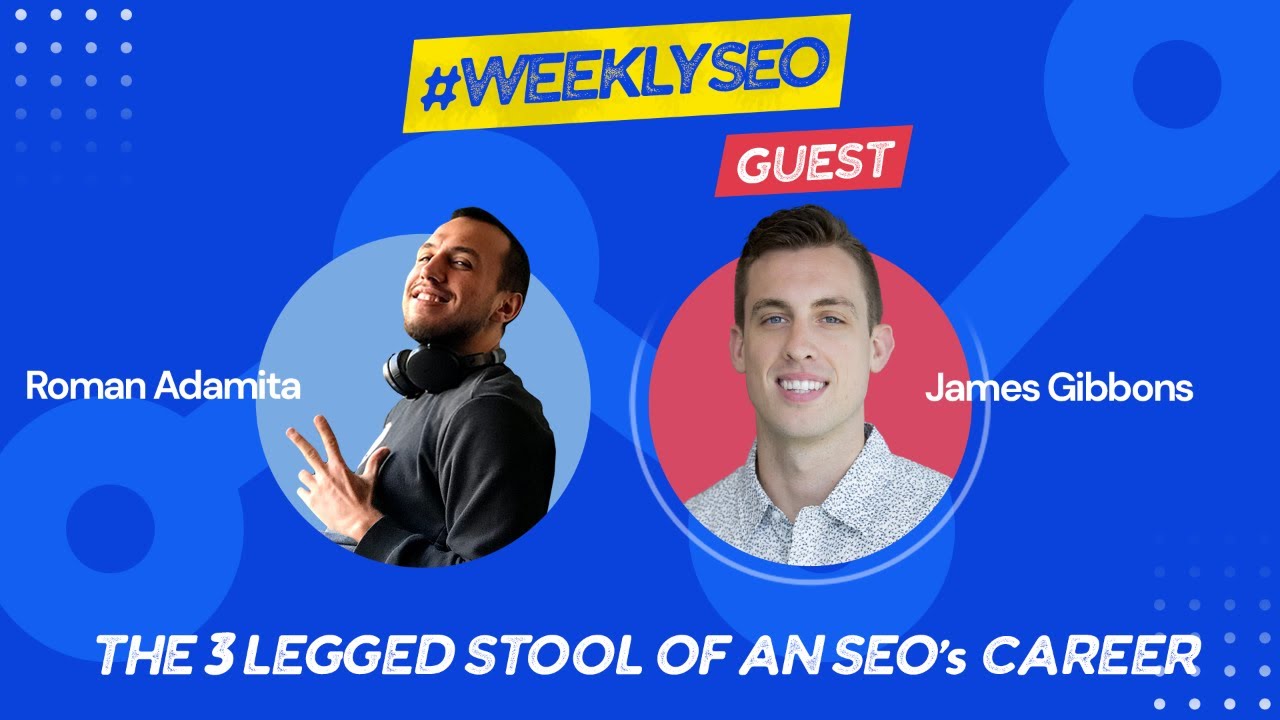 SEO Career: Agency, In-House and Tooling – Weekly SEO with James Gibbons