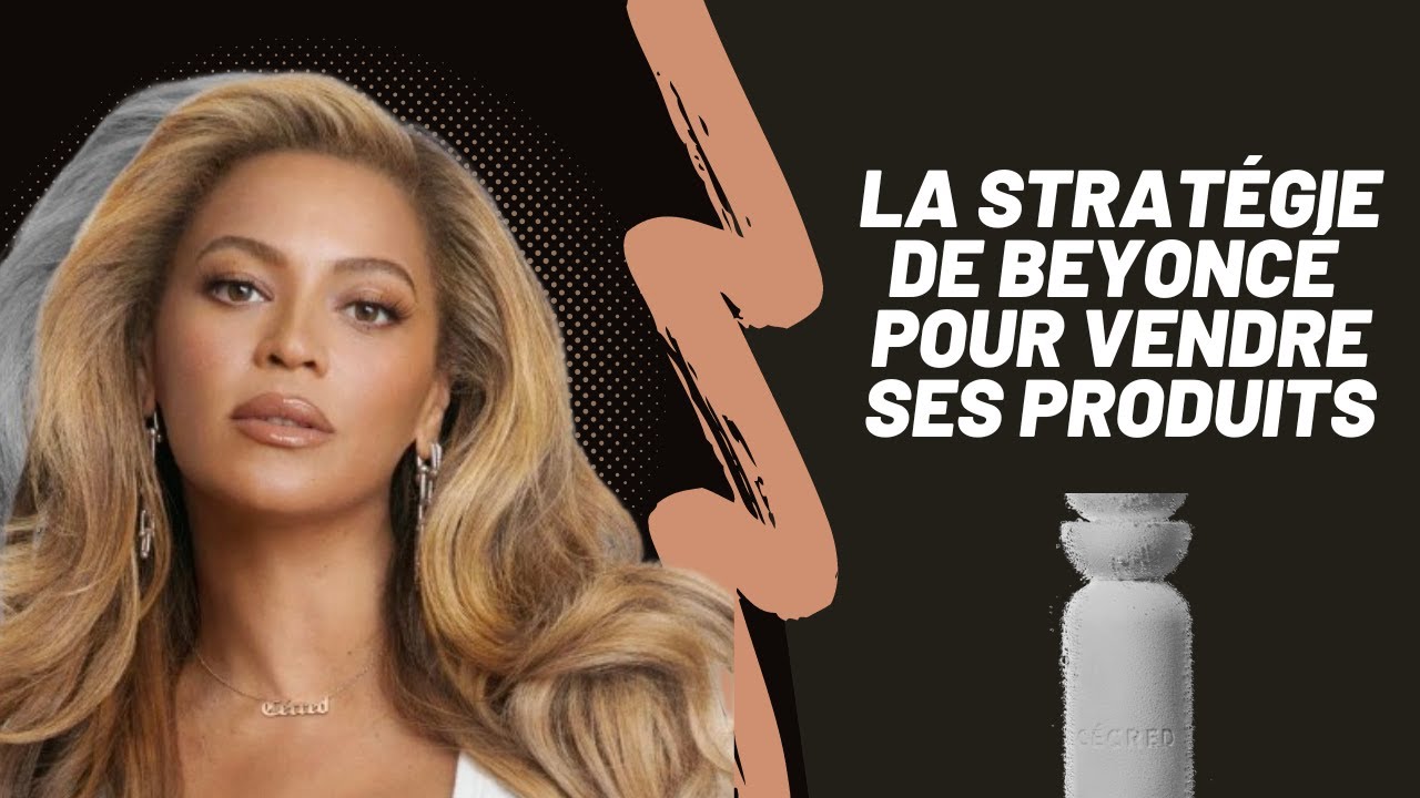 La stratégie de Beyoncé pour vendre ses produits - YouTube