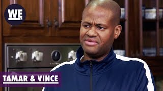 Things Have Got to Change | Tamar & Vince | WE tv