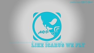 Video thumbnail of "Like Icarus We Fly by Johan Glossner - [2010s Pop Music]"
