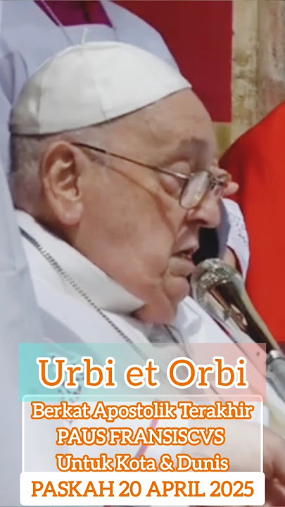 Berkat Apostolik Terakhir Paus Fransiskus untuk Kota & Dunia #paskah2025 #urbietorbi #pausfransiskus