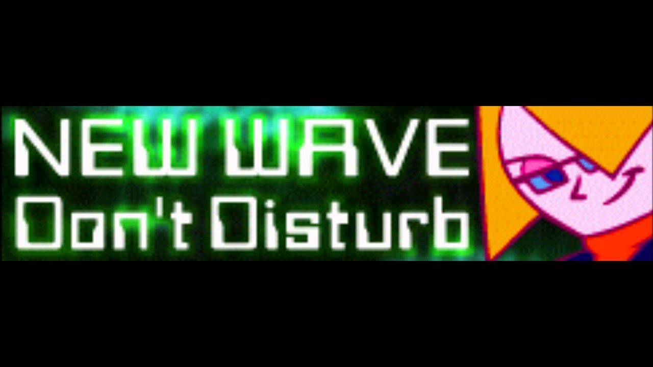 NEW WAVE 「Don't Disturb ＬＯＮＧ」