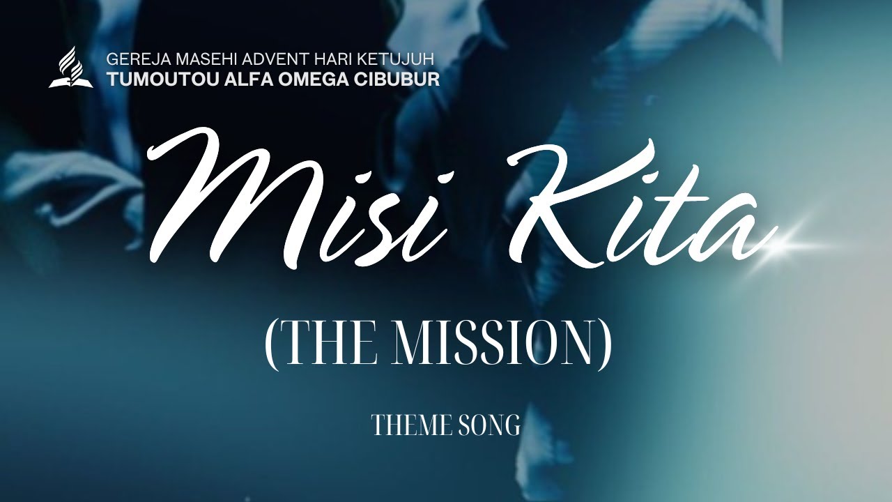 Misi Kita (The Mission) | Lagu Tema Gereja Masehi Advent Hari Ketujuh 2026