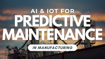Harnessing AI and IoT in Manufacturing for Predictive Maintenance