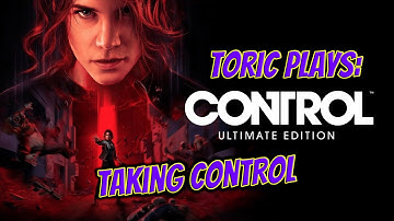 Control Ultimate Edition | Taking Control | Let