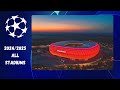 ALL CHAMPIONS LEAGUE STADIUMS 2024/2025