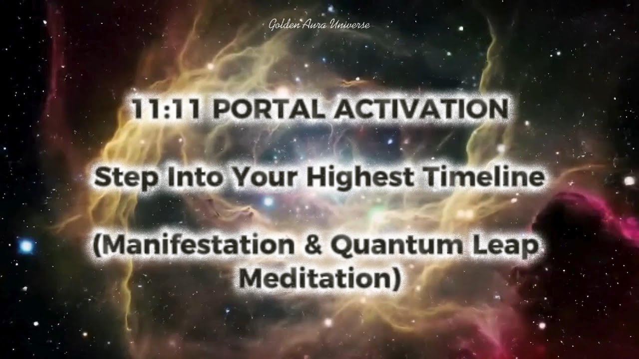 1111 Portal Activation – Step Into Your Highest Timeline | Manifestation & Quantum Leap Meditation
