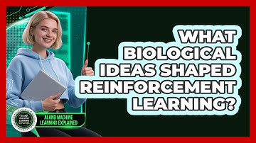 What Biological Ideas Shaped Reinforcement Learning? - AI and Machine Learning Explained