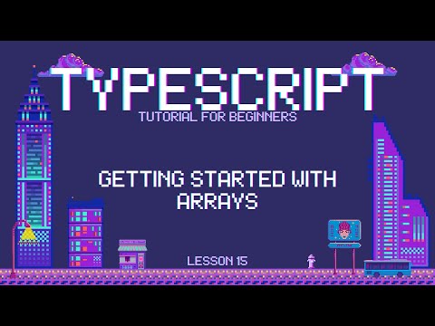 Typescript for Beginners -  Getting Started with Arrays - Lesson 15