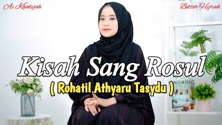 ROHATIL ATHYARU TASYDU ( Kisah Sang Rosul ) Ai Khodijah -  Video Lyrics