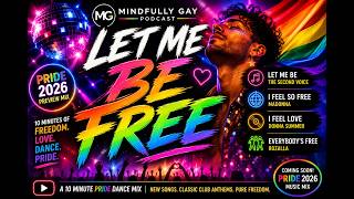 Let Me Be Free | Mindfully Gay Pride 2026 Preview Mix | Madonna, Donna Summer, Rozalla