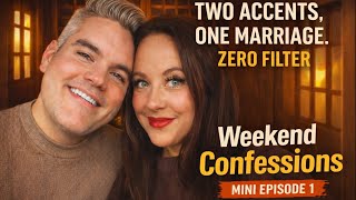 Weekend Confessions- Mini Episode 1 