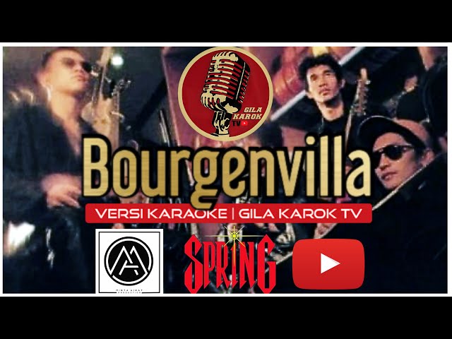 SPRING -  BOURGENVILLA (VERSI KARAOKE) | GILA KAROK TV class=
