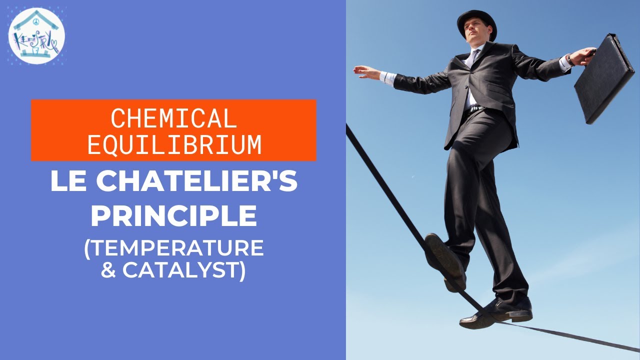 Le Chatelier's Principle (Temperature & Catalyst) Topic 6 SK015 YouTube
