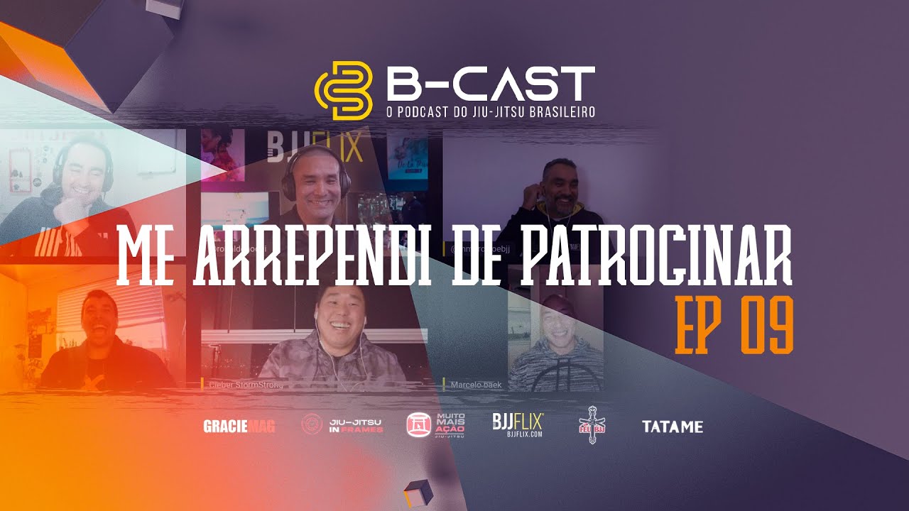 B-CAST BJJFLIX - CORTE EP 09 - Me arrependi de patrocinar?