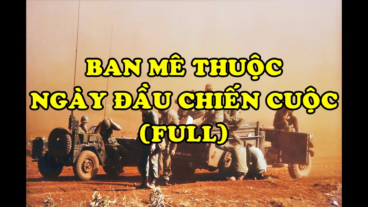 Hồi Ký Miền Nam | Ban Mê Thuộc Ngày Đầu Chiến Cuộc (Full)
