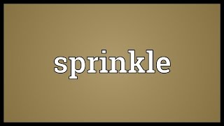 Sprinkle Meaning