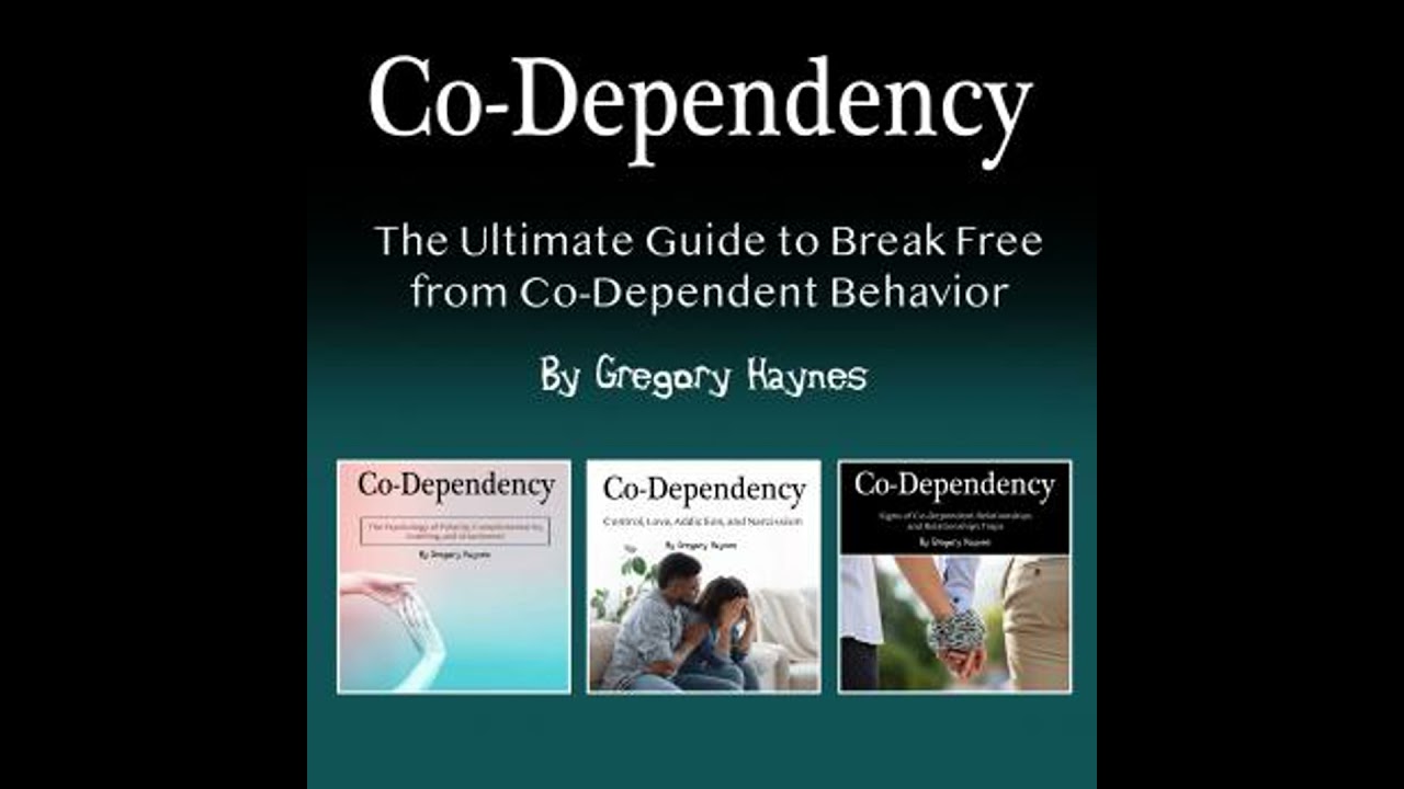 Co-Dependency: The Ultimate Guide to Break Free from Co-Dependent Behavior - Gregory Haynes