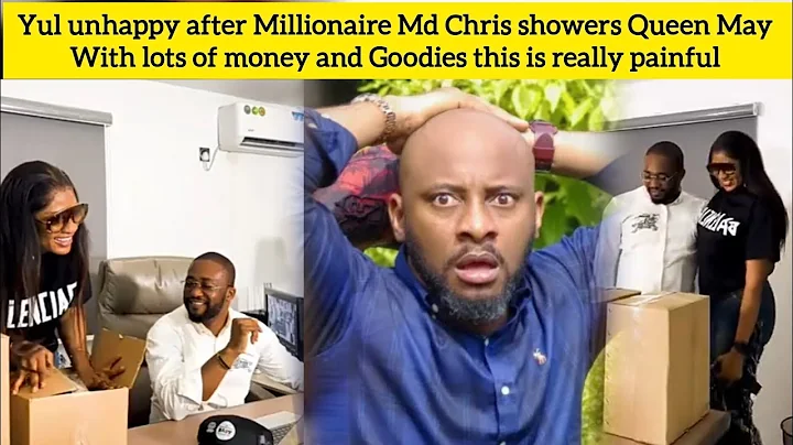 Yul Edochie unhappy as Billionaire Md Chris showers Queen May with money