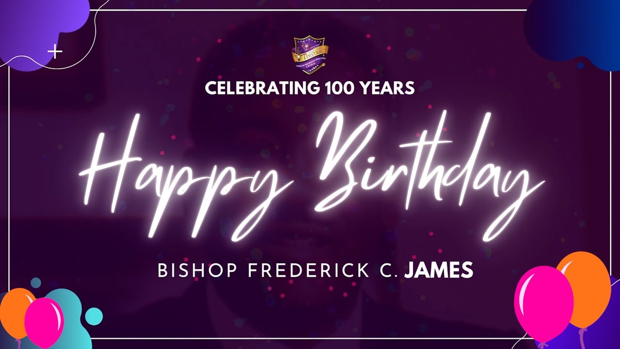 Bishop Frederick James 100 Year Celebration Tribute