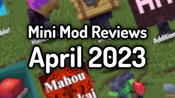 Mini Mod Reviews - April 2023 (COMPILATION)