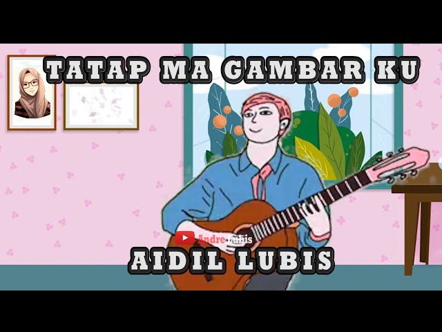 Lagu Mandailing Tapsel - Tatap Ma Gambarku (cover) by Aidil Lubis class=