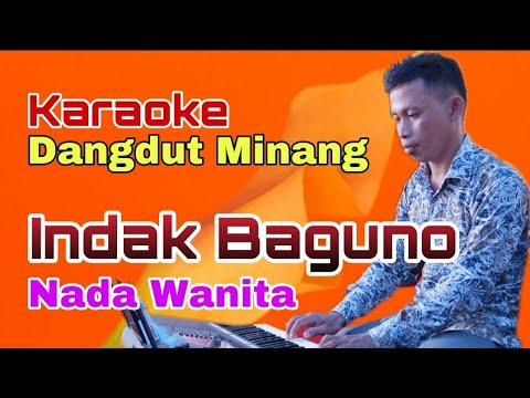 Karaoke Indak Baguno || Nada Wanita || Dangdut Minang