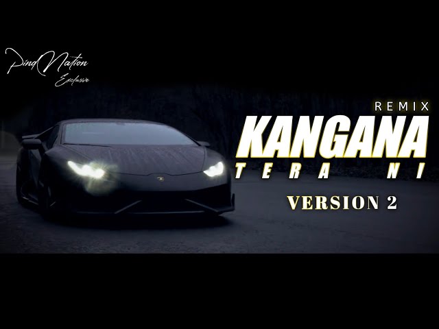 KANGANA TERA NI [REMIX] Official Video | Latest Punjabi Song 2020 | Pind Nation class=